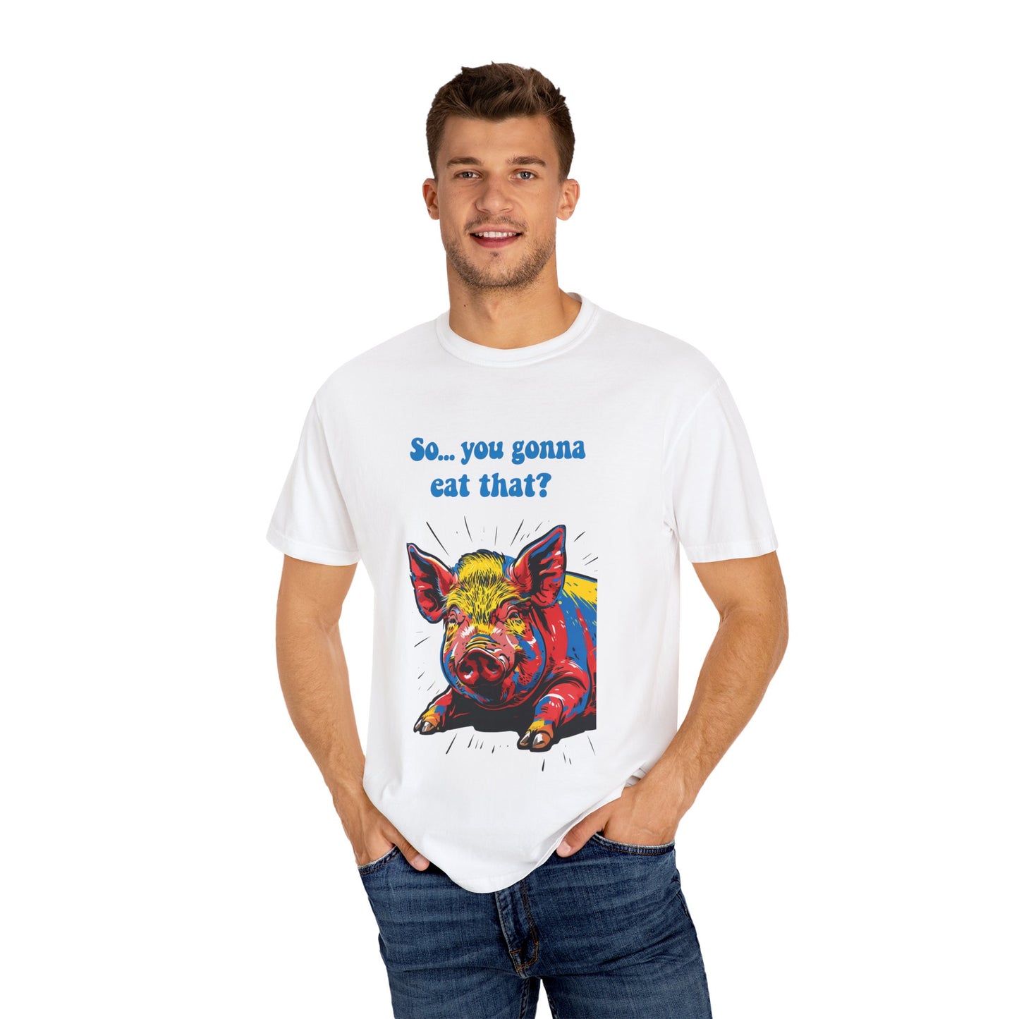 Humorous Pig Graphic T-Shirt - "So... You Gonna Eat That?"