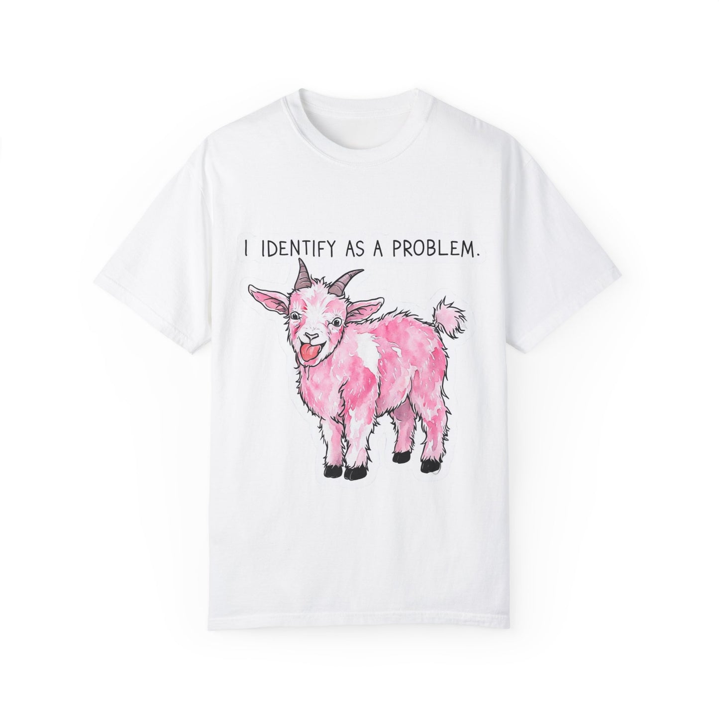 I Identify as a Problem Goat T-shirt, Funny Unisex Tee, Gift for Goat Lovers, Humorous Animal Shirt, Quirky Graphic Top