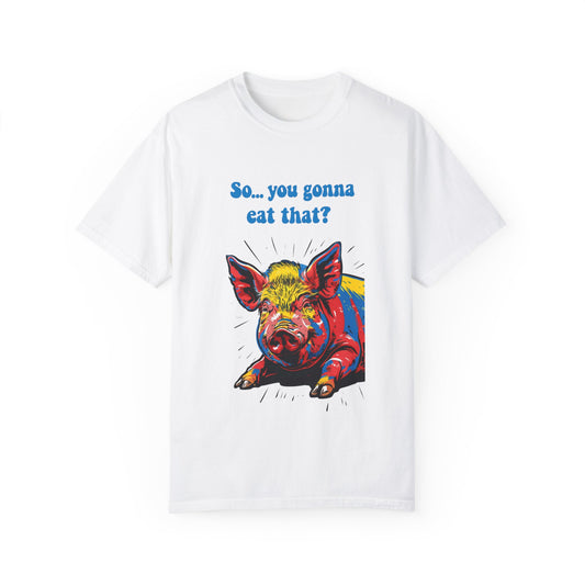 Humorous Pig Graphic T-Shirt - "So... You Gonna Eat That?"