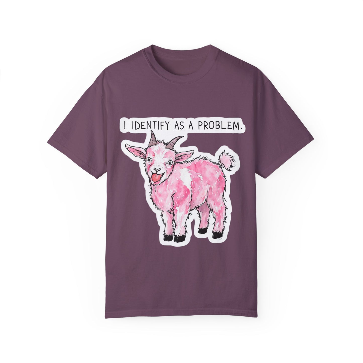 I Identify as a Problem Goat T-shirt, Funny Unisex Tee, Gift for Goat Lovers, Humorous Animal Shirt, Quirky Graphic Top