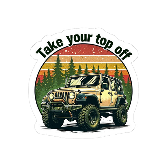 Adventure Jeep Kiss-Cut Stickers - 'Take Your Top Off' Retro Sticker for Outdoor Enthusiasts